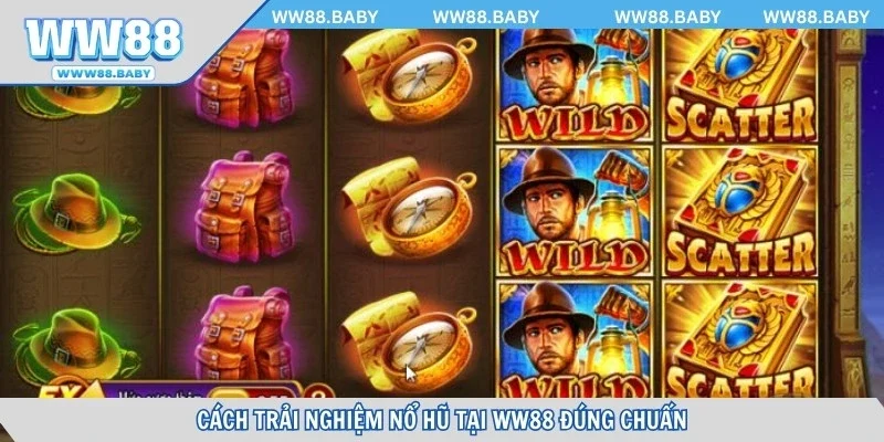 Cách trải nghiệm nổ hũ tại WW88 đúng chuẩn