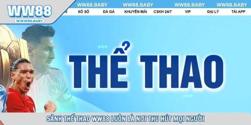 Sảnh thể thao WW88 luôn là nơi thu hút mọi người